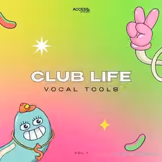 Access Vocals Club Life Vocal Tools Vol 1 [WAV, MiDi]