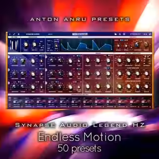 Anton Anru Presets Synapse Audio Legend HZ Endless Motion [Synth Presets]