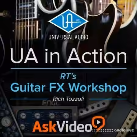 Ask Video Universal Audio 102 UA In Action RTs Guitar FX Workshop [TUTORiAL]
