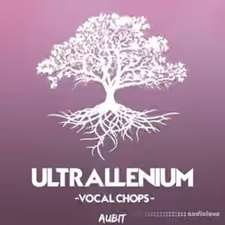 Aubit Ultrallenium Vocal Chops [WAV]