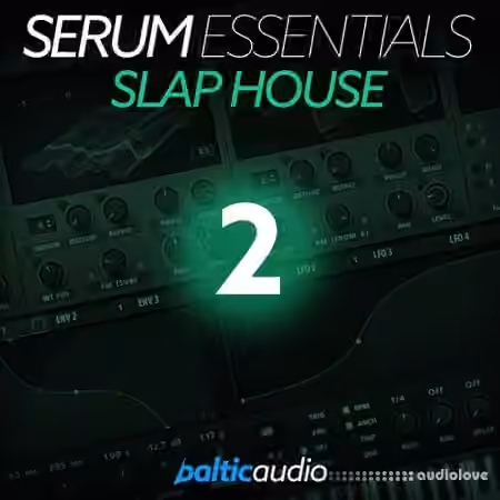 Baltic Audio Serum Essentials Vol 2: Slap House [MiDi, Synth Presets]