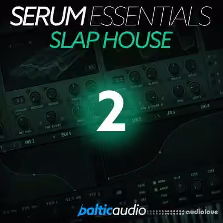 Baltic Audio Serum Essentials Vol 2: Slap House [MiDi, Synth Presets]