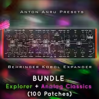 Behringer Kobol Expander BUNDLE: Analog Classics + Explorer (100 Patches by Anton Anru) [Synth Presets]
