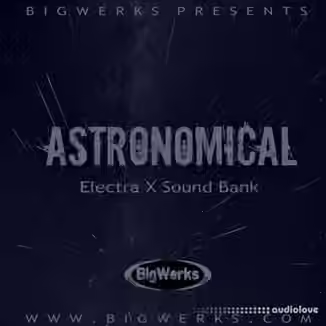 BigWerks Astronomical [Synth Presets]