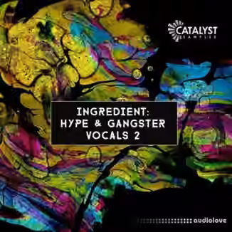 Catalyst Samples Ingredient: Hype and Gangster Vocals 2 [WAV]