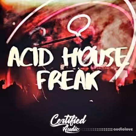 Certified Audio Acid House Freak [WAV]