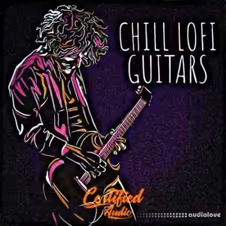 Certified Audio Chill Lo-Fi Guitars [WAV]