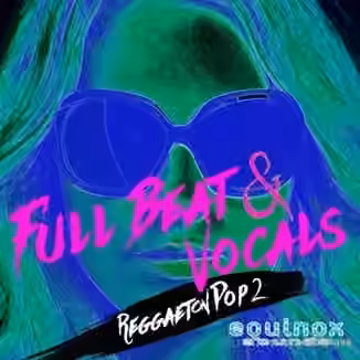 Equinox Sounds Full Beat and Vocals Reggaeton Pop 2 [WAV]