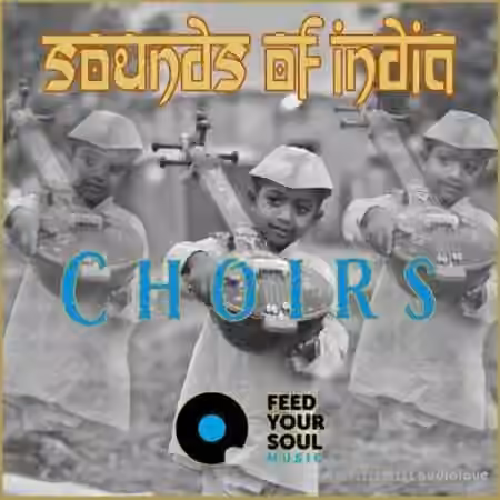 Feed Your Soul Music Choirs Sounds Of India [WAV]