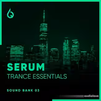 Freshly Squeezed Samples Serum Trance Essentials Volume 3 [Synth Presets]