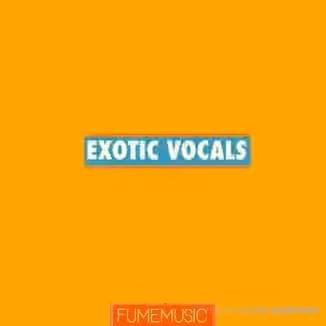 Fume Music Exotic Vocals [WAV]