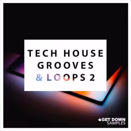 Get Down Samples presents Tech House Grooves and Loops 2 [WAV]