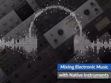 Groove3 Mixing Electronic Music with Native Instruments [TUTORiAL]