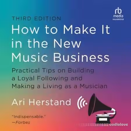 How to Make It in the New Music Business, 3rd Edition (Audiobook)