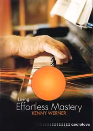 KENNY WERNER Living Effortless Mastery [TUTORiAL]