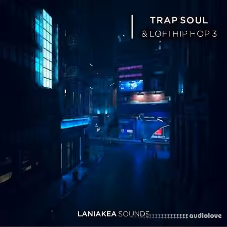 Laniakea Sounds Trap Soul And Lofi Hip Hop 3 [WAV]