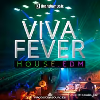 LBandyMusic Viva Fever House EDM [WAV, MiDi, Synth Presets, AiFF]