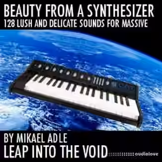Leap Into The Void Beauty From A Synthesizer [Synth Presets]