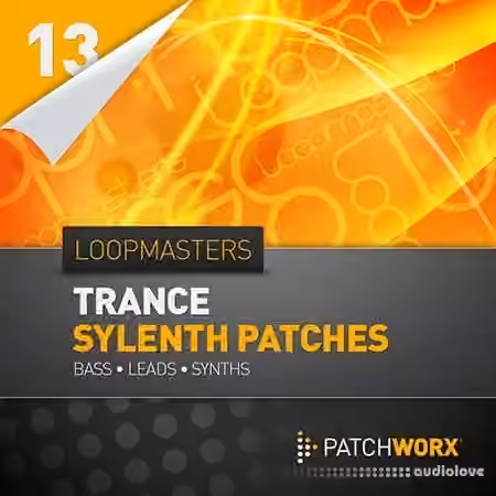 Loopmasters Patchworx 13 Trance Sylenth Presets [MiDi, Synth Presets]