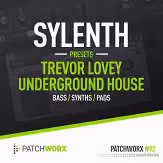 Loopmasters Patchworx 92 Trevor Loveys 90s House Sylenth Presets [WAV, MiDi, Synth Presets]