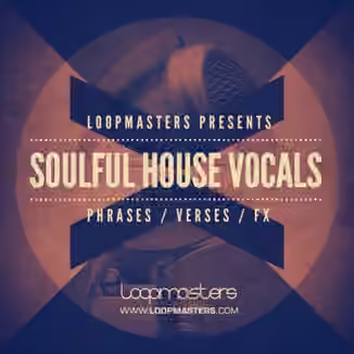 Loopmasters Soulful House Vocals [MULTiFORMAT, WAV]
