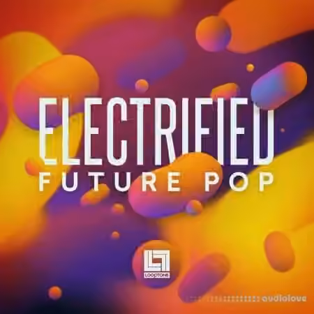Looptone Electrified Future Pop [WAV]