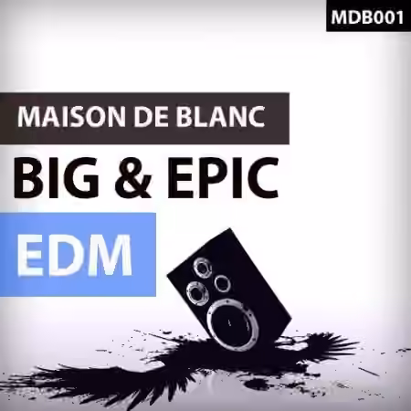 Maison De Blanc Big and Epic EDM [WAV]