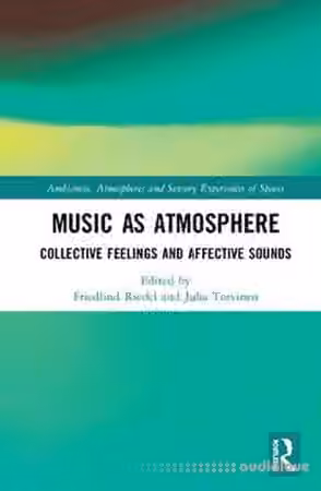 Music as Atmosphere Collective Feelings and Affective Sounds