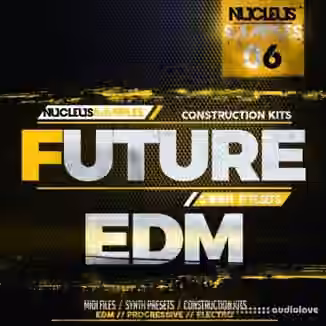 Nucleus Samples Future EDM [WAV, MiDi, Synth Presets]