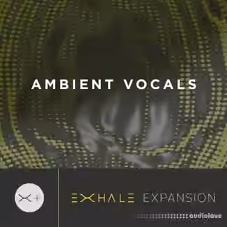 Output Ambient Vocals v2.01 [KONTAKT, Exhale Expansion]