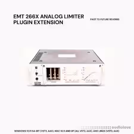 PastToFutureReverbs A.I. EMT 266X Analog Limiter Plugin Extension RETAiL [WiN, MacOSX]