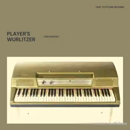 PastToFutureReverbs Players Wurlitzer [KONTAKT]