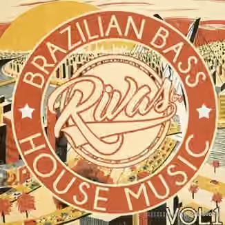 RIVAS (BR) Brazilian Bass and House Music Vol.1 [WAV, MiDi, Synth Presets]