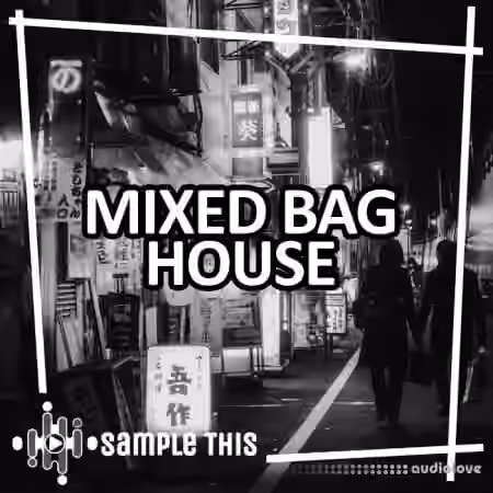 Sample This Mixed Bag House [WAV, MiDi, Synth Presets]
