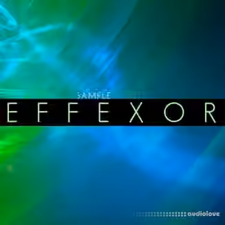 SampleOddity Effexor [Synth Presets]