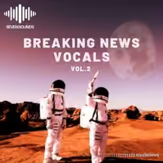 Seven Sounds Breaking New Vocals Volume 2 [WAV, MiDi]