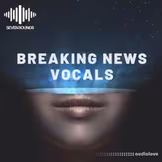 Seven Sounds Breaking News Vocals [WAV, MiDi]