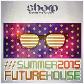 SHARP Summer Future House [WAV, Synth Presets]