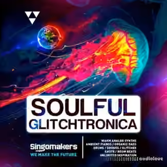 Singomakers Soulful Glitchtronica [MULTiFORMAT]