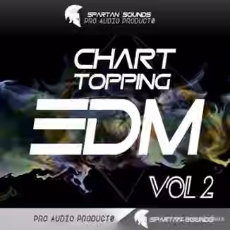 Spartan Sounds Chart Topping EDM Vol.2 [Synth Presets]