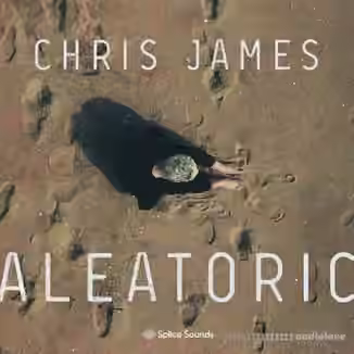 Splice Sounds Chris James Aleatoric Sample Pack [WAV]