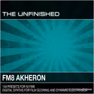 The Unfinished FM8 Akheron [Synth Presets]