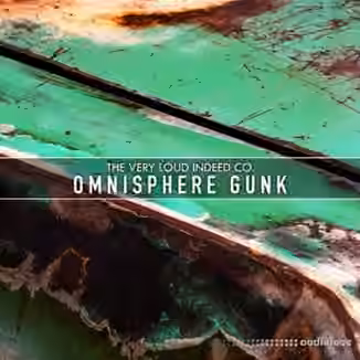 The Very Loud Indeed Co. Omnisphere Gunk [Synth Presets]