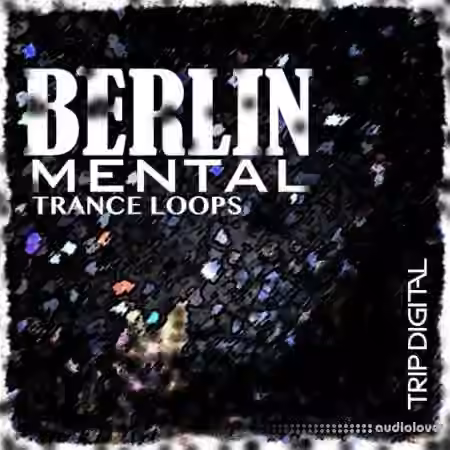 Trip Digital Berlin Mental [WAV]