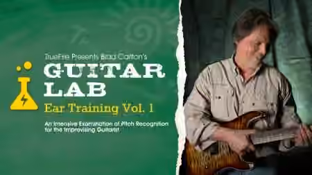 Truefire Brad Carlton Guitar Lab Ear Training Vol.1 [TUTORiAL]