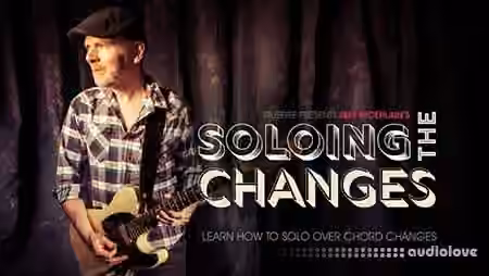 Truefire Jeff McErlain's Soloing the Changes (2018) [TUTORiAL]