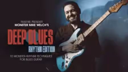 Truefire Mike Welch's Deep Blues: Rhythm [TUTORiAL]
