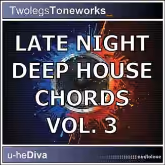 Twolegs Toneworks Late Night Deep House Chords Vol.3 [Synth Presets]