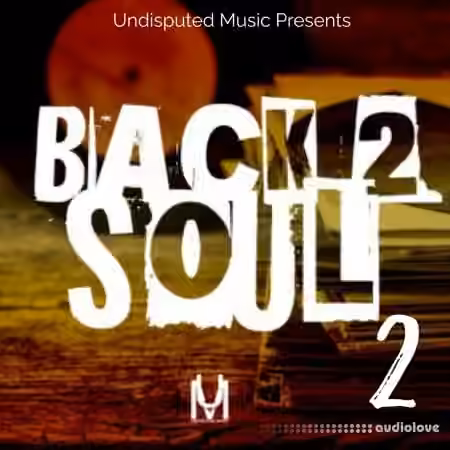 Undisputed Music Back 2 Soul 2 [WAV, MiDi]