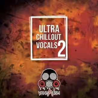 Vandalism Ultra Chillout Vocals 2 [WAV]